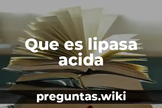 Que es lipasa acida