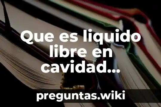 Que es liquido libre en cavidad abdominal