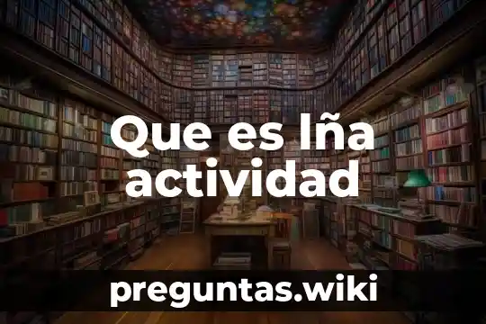 Que es lña actividad