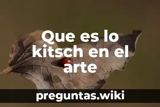 Que es lo kitsch en el arte