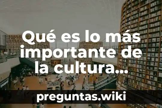 Qué es lo más importante de la cultura egipcia