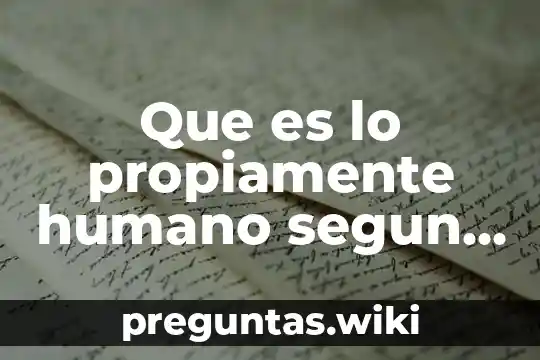 Que es lo propiamente humano segun socrates