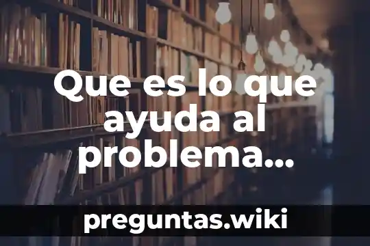 Que es lo que ayuda al problema social
