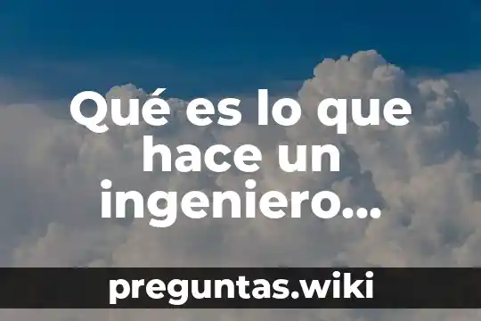 Qué es lo que hace un ingeniero eléctrico