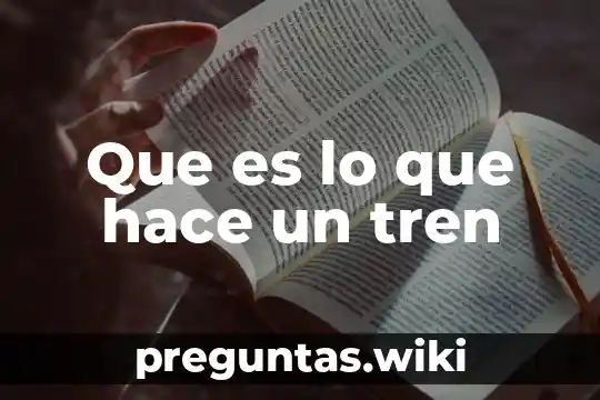 Que es lo que hace un tren