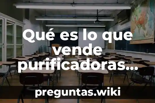 Qué es lo que vende purificadoras de agua
