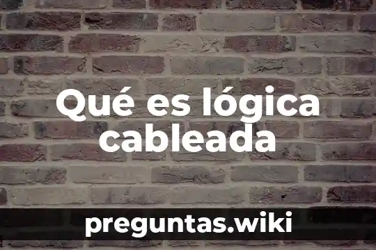 Qué es lógica cableada
