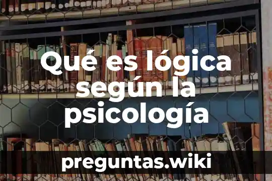 Qué es lógica según la psicología