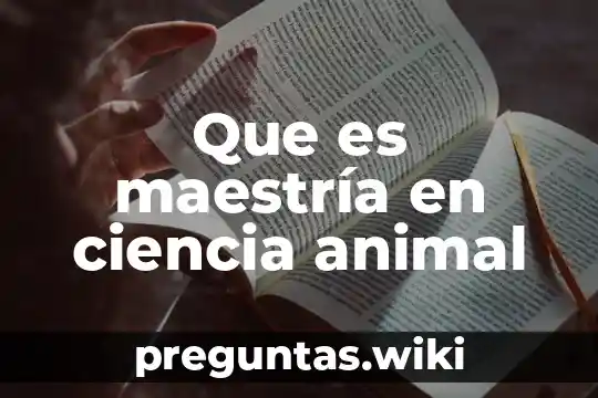 Que es maestría en ciencia animal