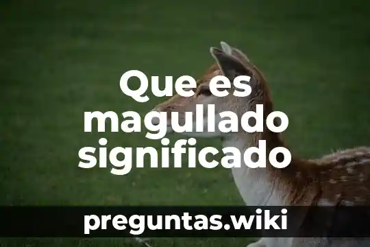 Que es magullado significado
