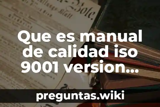 Que es manual de calidad iso 9001 version 2015 powerpoint