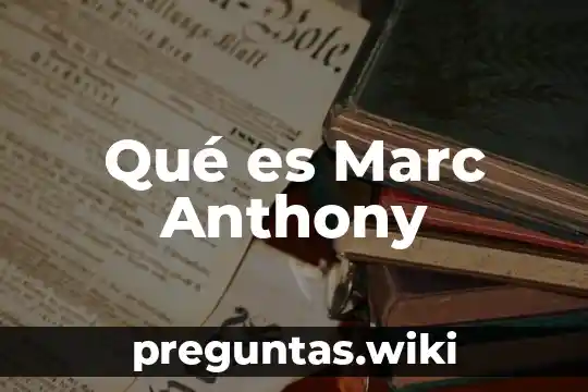 Qué es Marc Anthony