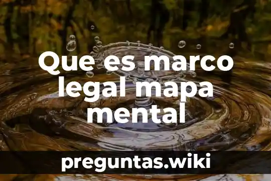 Que es marco legal mapa mental