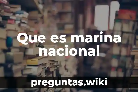 Que es marina nacional