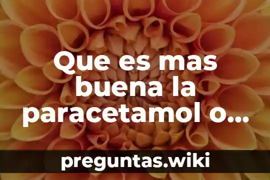 Que es mas buena la paracetamol o el tempra forte