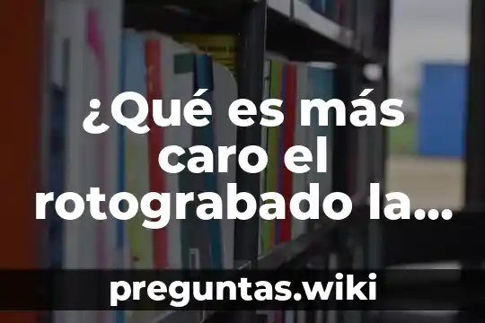 ¿Qué es más caro el rotograbado la flexografía?
