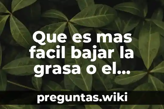 Que es mas facil bajar la grasa o el azúcar