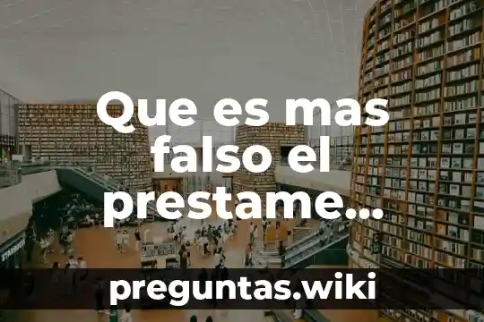 Que es mas falso el prestame dinero o te quiero