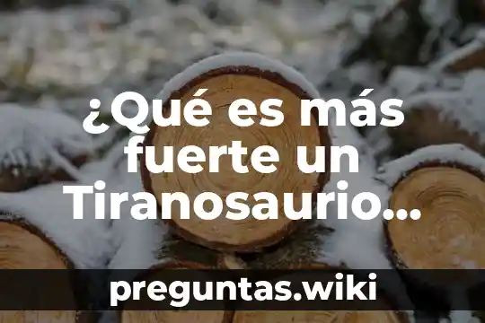 ¿Qué es más fuerte un Tiranosaurio Rex o Godzilla?