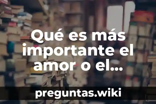 Qué es más importante el amor o el dinero