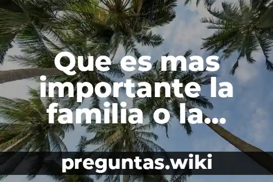 Que es mas importante la familia o la vocación