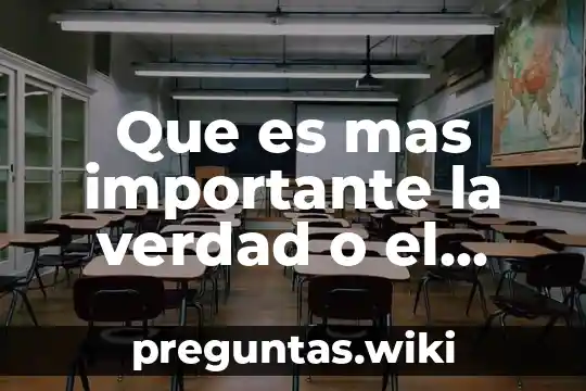 Que es mas importante la verdad o el amor