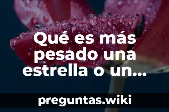 Qué es más pesado una estrella o un planeta