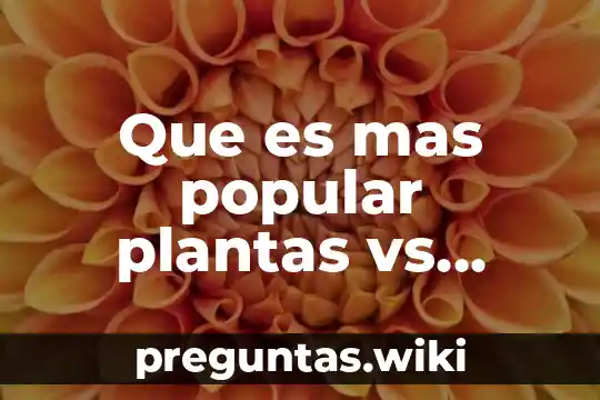 Que es mas popular plantas vs zombies o fortnite