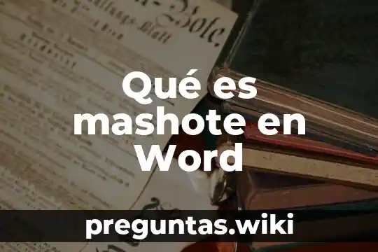 Qué es mashote en Word