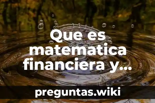 Que es matematica financiera y donde se aplica