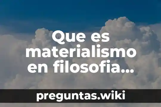 Que es materialismo en filosofia yahoo
