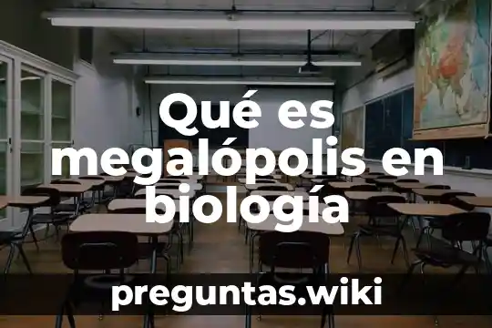 Qué es megalópolis en biología