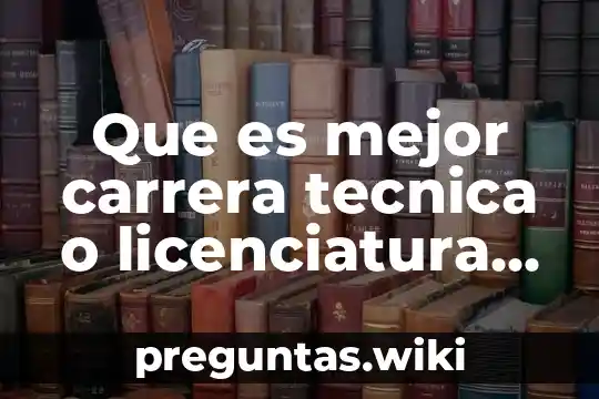 Que es mejor carrera tecnica o licenciatura en enfermeria