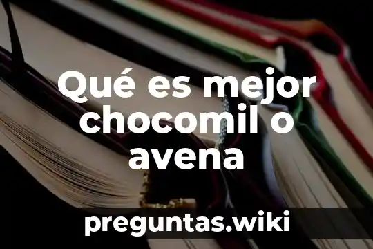 Qué es mejor chocomil o avena