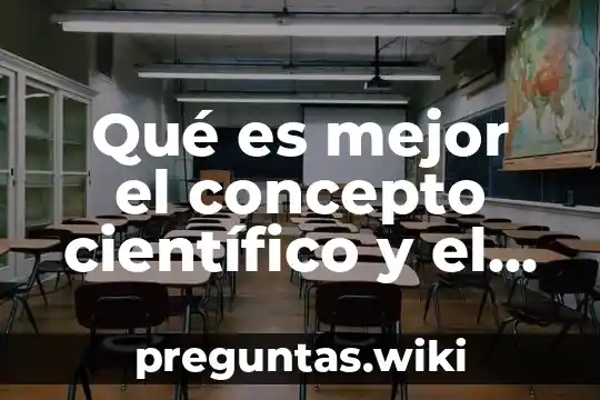 Qué es mejor el concepto científico y el concepto popular