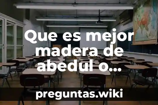 Que es mejor madera de abedul o fresno