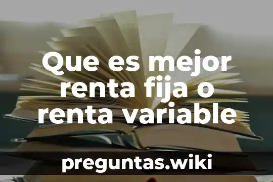 Que es mejor renta fija o renta variable