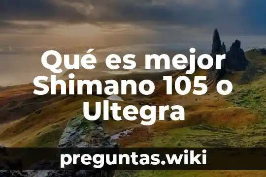 Qué es mejor Shimano 105 o Ultegra