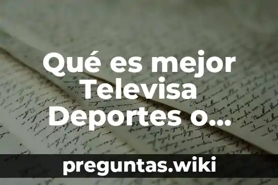 Qué es mejor Televisa Deportes o Azteca Deportes