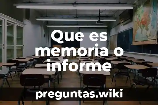 Que es memoria o informe