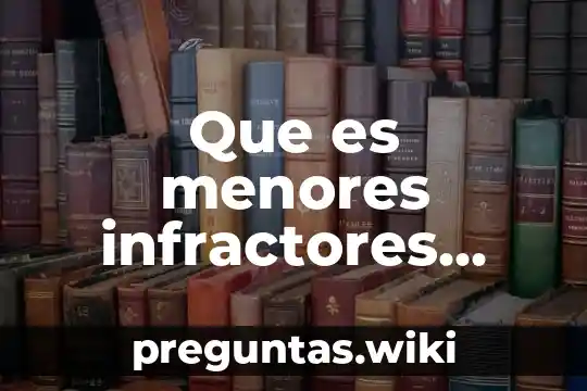 Que es menores infractores como materia