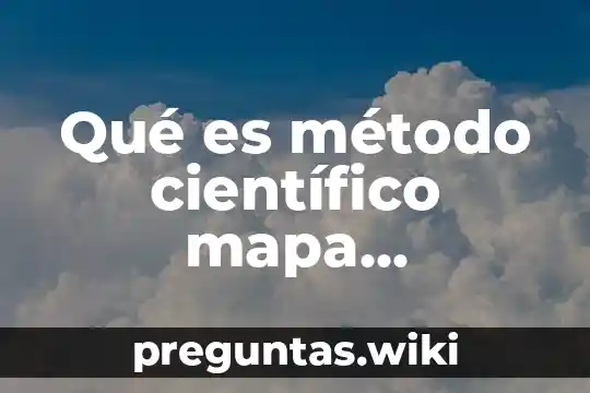 Qué es método científico mapa conceptual