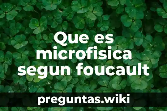 Que es microfisica segun foucault