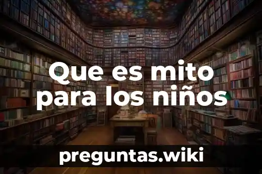 Que es mito para los niños