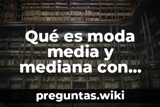 Qué es moda media y mediana con alejandro andalón