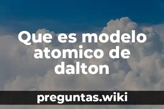 Que es modelo atomico de dalton