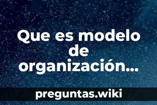 Que es modelo de organización tercera-persona en recursos humanos