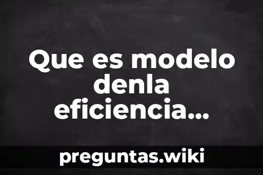 Que es modelo denla eficiencia genetica
