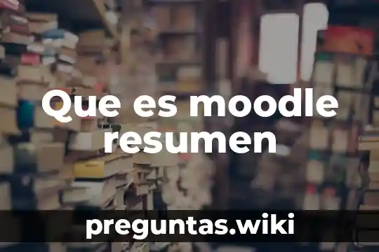 Que es moodle resumen