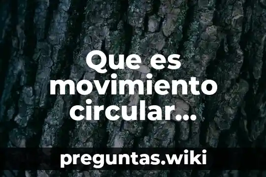 Que es movimiento circular acelerado en fisica